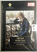 The Old Wives' Tale written by Arnold Bennett performed by David Haig on Cassette (Unabridged)